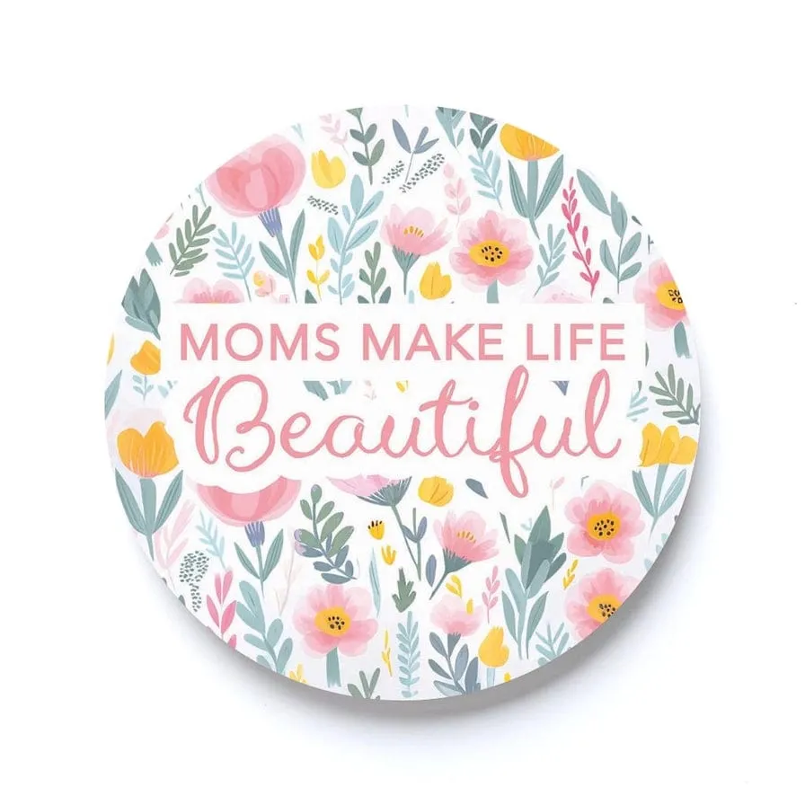 Moms Make Life Beautiful Coasters