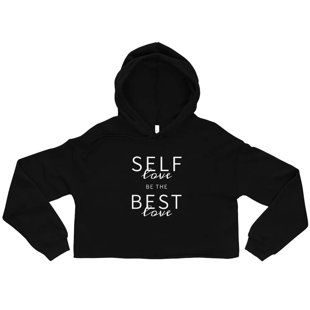 Self-Love Best-Love Crop Hoodie White Print on Solid Colors ***CHOOSE HOODIE COLOR***