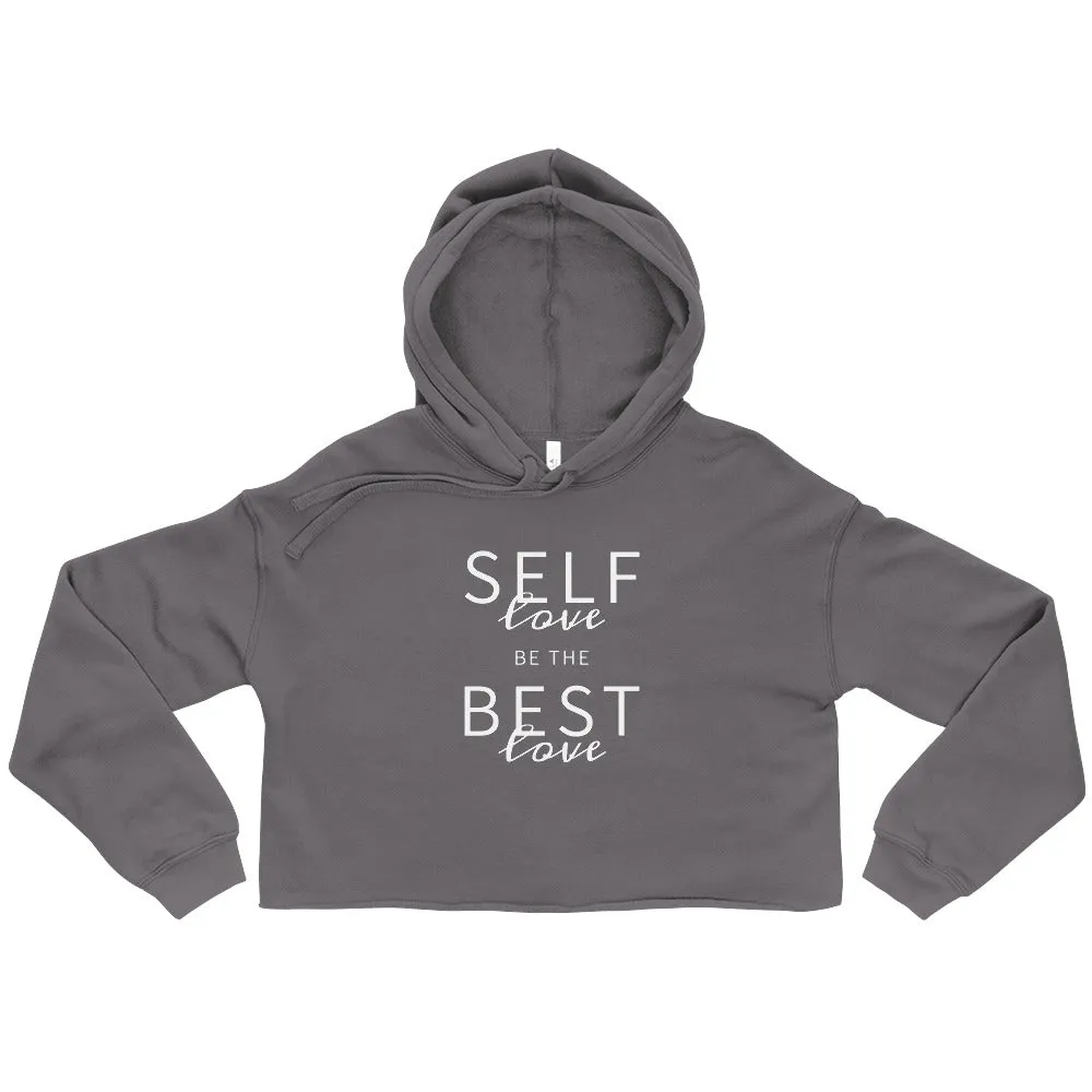 Self-Love Best-Love Crop Hoodie White Print on Solid Colors ***CHOOSE HOODIE COLOR***