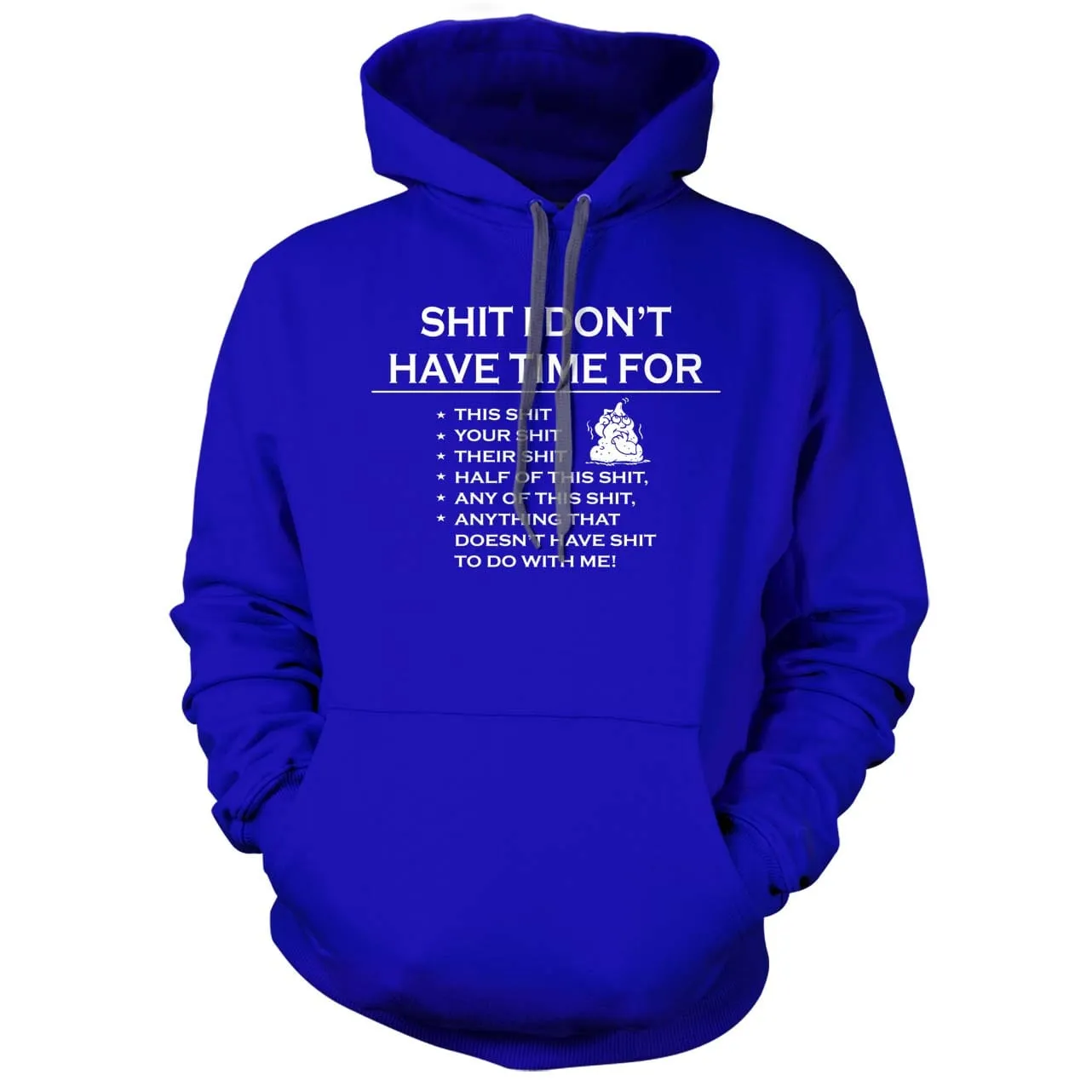 Sh!t I don't have time for Hoodie