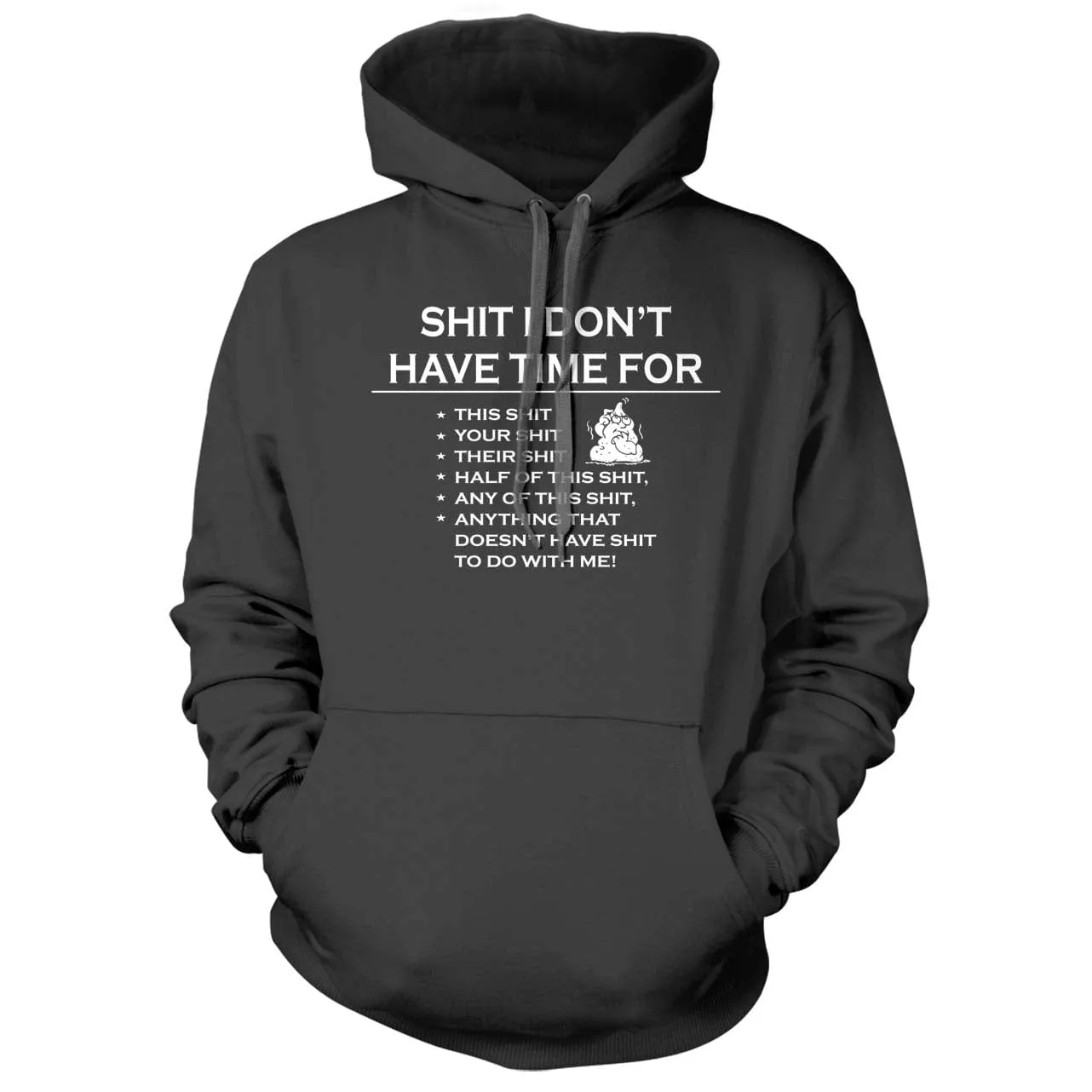 Sh!t I don't have time for Hoodie