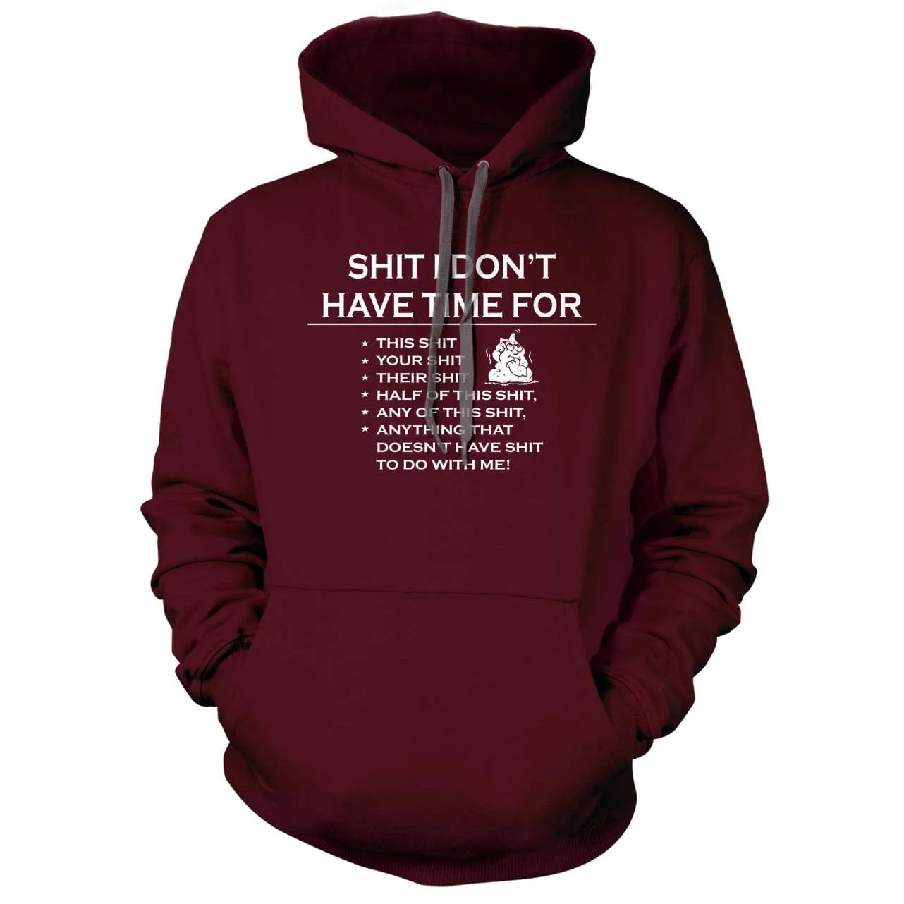Sh!t I don't have time for Hoodie