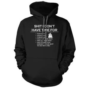 Sh!t I don't have time for Hoodie