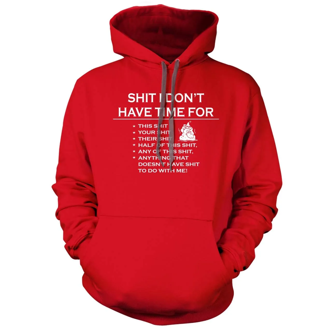 Sh!t I don't have time for Hoodie